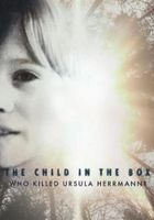 The Child in the Box: Kto zabił Ursulę Heremann