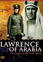 Lawrence of Arabia: The Battle for the Arab World